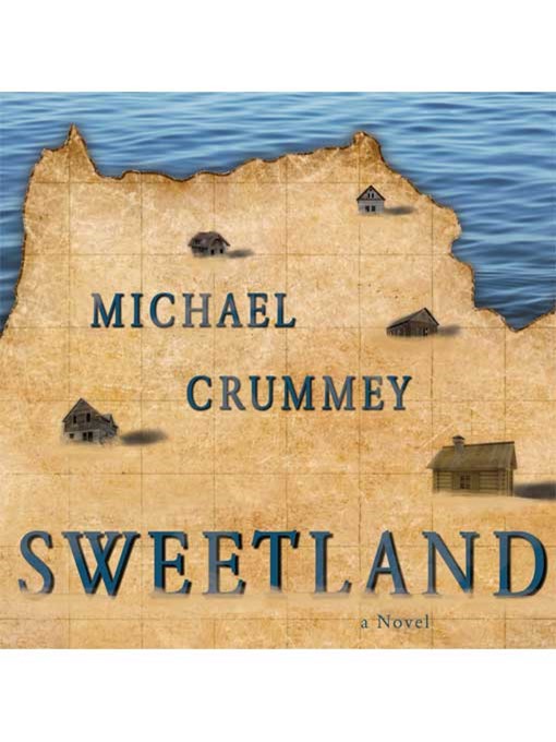 Title details for Sweetland by Michael Crummey - Wait list